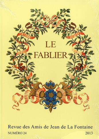 Couverture du livre « Le fablier, n°24/2013 ; La Fontaine, la fable et l'image » de Celine Bohnert et Patrick Dandrey aux éditions Pu De Reims