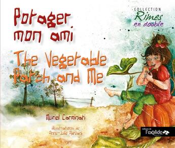 Couverture du livre « Potager mon ami ; the vegetable patch and me » de Muriel Carminati et Anne-Julie Adreani aux éditions Oxalide