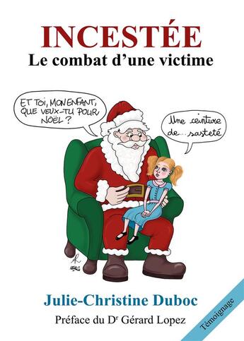 Couverture du livre « Incestée : le combat d'une victime » de Julie-Christine Duboc aux éditions Bookelis