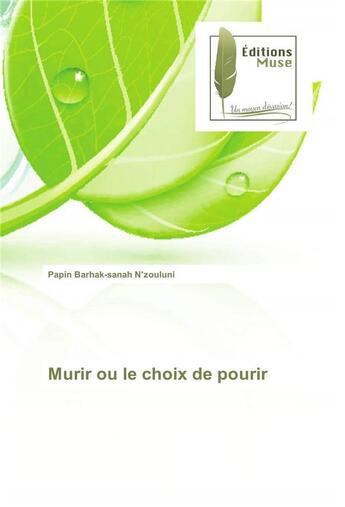 Couverture du livre « Murir ou le choix de pourir » de Papin Barhak-Sanah N'Zouluni aux éditions Muse