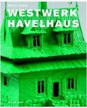 Couverture du livre « Martin assig westwerk havelhaus /anglais/allemand » de Blume Eugen aux éditions Schirmer Mosel