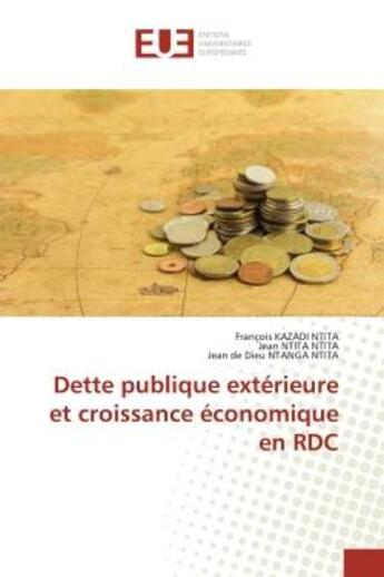 Couverture du livre « Dette publique exterieure et croissance economique en rdc » de Kazadi Ntita aux éditions Editions Universitaires Europeennes