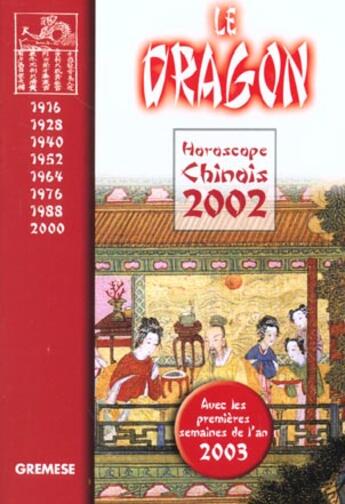 Couverture du livre « Horoscope Chinois 2002 ; Le Dragon » de T'Ien Hsiao Wei aux éditions Gremese