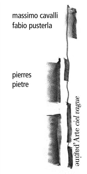 Couverture du livre « Pierres pietre » de Fabio Pusterla et Massimo Cavalli aux éditions Pagine D'arte