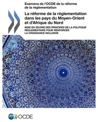 Couverture du livre « La réforme de la réglementation dans les pays du Moyen-Orient et d'Afrique du Nord » de Ocde aux éditions Ocde