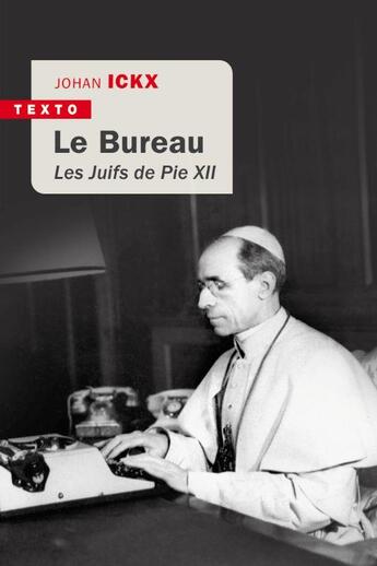 Couverture du livre « Le bureau : les Juifs de Pie XII » de Johan Ickx aux éditions Tallandier