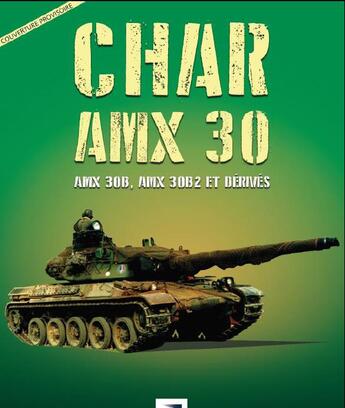 Couverture du livre « Char AMX 30 ; (1960-2019) AMX 30b, AMX 30b2 et dérivés » de Thomas Seignon et Merlin. P. Robinson aux éditions Etai