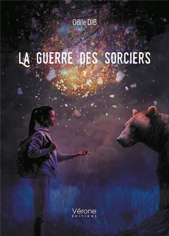 Couverture du livre « La guerre des sorciers » de Odile Dib aux éditions Verone