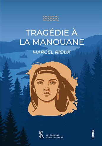 Couverture du livre « Tragedie a la manouane » de Rioux Marcel aux éditions Sydney Laurent