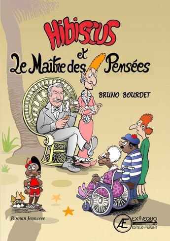 Couverture du livre « Hibiscus et le maître des pensées » de Bruno Bourdet aux éditions Ex Aequo