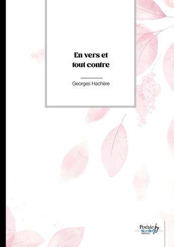 Couverture du livre « En vers et tout contre » de Georges Hachere aux éditions Nombre 7