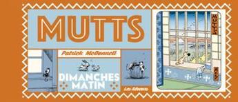 Couverture du livre « Mutts Tome 1 : dimanches matin » de Patrick Mcdonnell aux éditions Les Reveurs