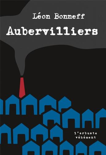 Couverture du livre « Aubervilliers » de Leon Bonneff aux éditions L'arbre Vengeur