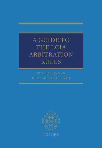 Couverture du livre « A Guide to the LCIA Arbitration Rules » de Mohtashami Reza aux éditions Oup Oxford
