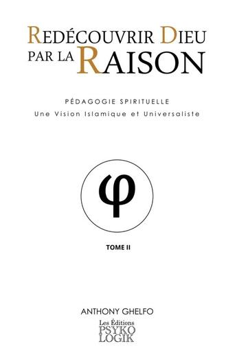 Couverture du livre « Redécouvrir Dieu par la Raison - Tome II - La Philosophie » de Anthony Ghelfo aux éditions Lulu