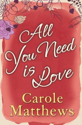 Couverture du livre « All You Need is Love » de Carole Matthews aux éditions Little Brown Book Group Digital
