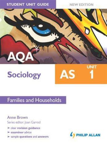 Couverture du livre « AQA AS Sociology Student Unit Guide New Edition: Unit 1 Families and H » de Anne Brown aux éditions Hodder Education Digital