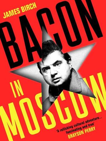 Couverture du livre « BACON IN MOSCOW » de James Birch aux éditions Profile Books