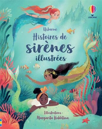 Couverture du livre « Histoires de sirènes illustrées » de Rachel Firth et Fiona Patchett et Renee Chaspoul et Susanna Davidson et Lan Cook et Eleonore Souchon aux éditions Usborne