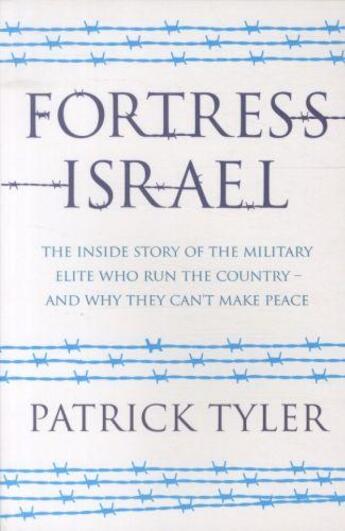 Couverture du livre « Fortress israel - the inside story of the military elite who run the country » de Patrick Tyler aux éditions Granta Books