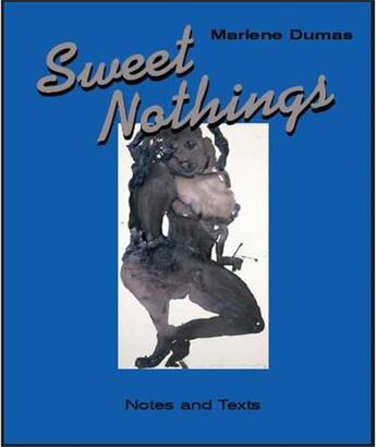 Couverture du livre « Marlene dumas sweet nothings » de Dumas Marlene aux éditions Tate Gallery