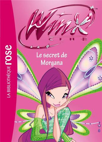 Couverture du livre « Winx Club Tome 44 : le secret de Morgana » de Sophie Marvaud aux éditions Hachette Jeunesse