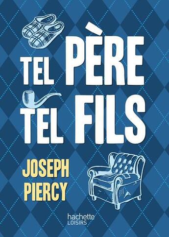 Couverture du livre « Tel père, tel fils » de Joseph Piercy aux éditions Hachette Pratique