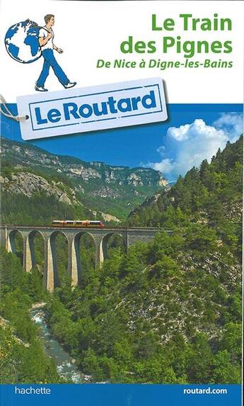 Couverture du livre « Guide du Routard : le train des Pignes » de Philippe Gloaguen aux éditions Hachette Tourisme