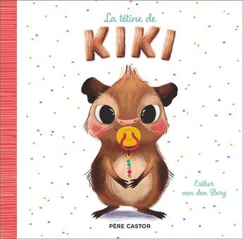 Couverture du livre « La tétine de Kiki » de Van Den Berg Esther aux éditions Pere Castor