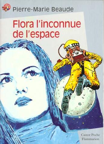 Couverture du livre « Flora, l'inconnue de l'espace - - science-fiction, senior des 11/12ans » de Pierre-Marie Beaude aux éditions Pere Castor