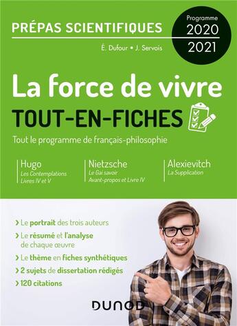 Couverture du livre « La force de vivre ; tout le programme français-philosophie ; prépas scientifiques ; tout-en-fiches (édition 2020/2021) » de Julien Servois et Eric Dufour aux éditions Dunod