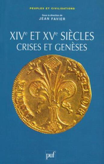 Couverture du livre « XIVe et XVe siècles ; crises & génèses » de Jean Faviere aux éditions Puf