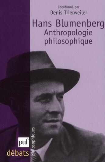 Couverture du livre « Hans Blumenberg ; anthropologie philosophique » de Denis Trierweiler aux éditions Puf