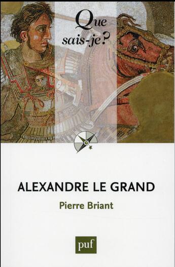 Couverture du livre « Alexandre le Grand (8 édition) » de Pierre Briant aux éditions Que Sais-je ?