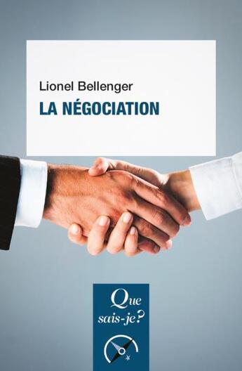 Couverture du livre « La négociation (10e édition) » de Lionel Bellenger aux éditions Que Sais-je ?