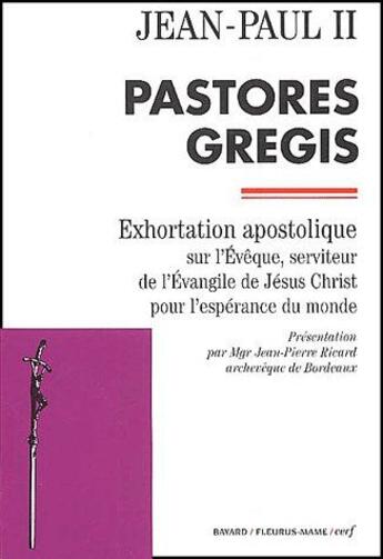 Couverture du livre « Pastores gregis ; exhortation apostolique sur l'évêque, serviteur de l'évangile de Jésus Christ pour l'espérance du monde » de Jean-Paul Ii aux éditions Cerf