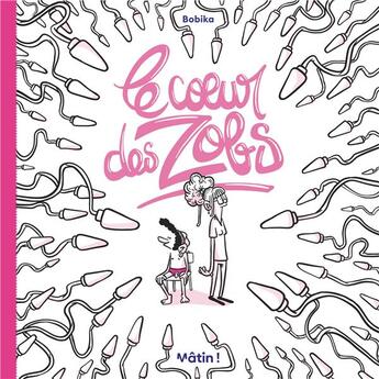 Couverture du livre « Le coeur des zobs » de Bobika aux éditions Dargaud