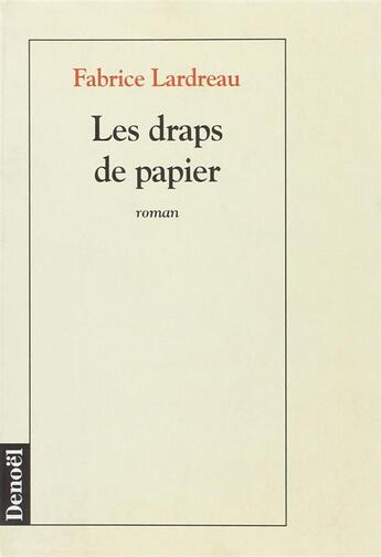 Couverture du livre « Les draps de papier » de Fabrice Lardreau aux éditions Denoel