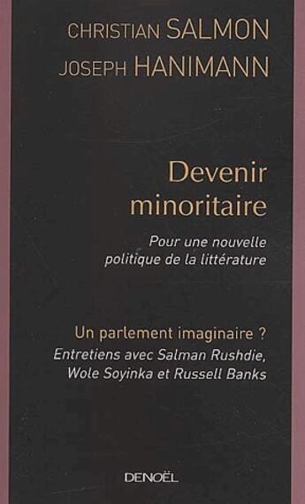 Couverture du livre « Devenir minoritaire ; pour une nouvelle politique de la littérature » de Salmon Christian et Joseph Hanimann aux éditions Denoel