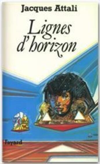 Couverture du livre « Lignes d'horizon » de Jacques Attali aux éditions Fayard