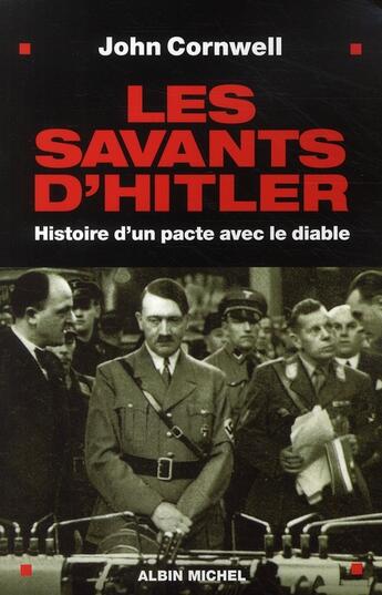 Couverture du livre « Les savants d'Hitler ; histoire d'un pacte avec le diable » de Cornwell-J aux éditions Albin Michel