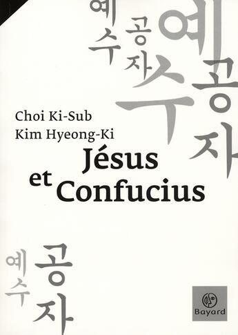 Couverture du livre « Jésus et Confucius » de Kisub/Hyeongki aux éditions Bayard