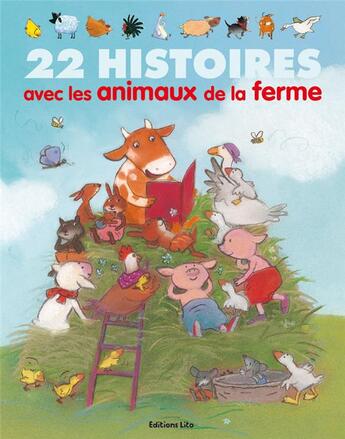 Couverture du livre « 22 histoires avec les animaux de la ferme » de  aux éditions Lito