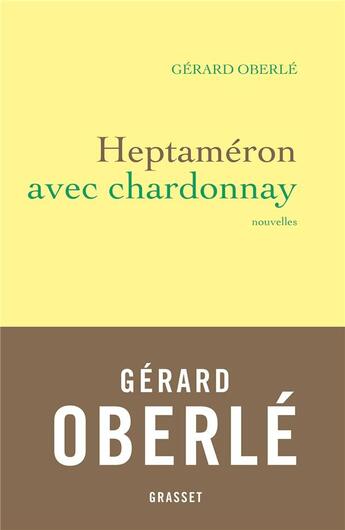 Couverture du livre « Heptaméron avec chardonnay » de Gerard Oberle aux éditions Grasset