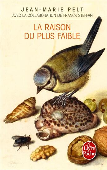 Couverture du livre « La raison du plus faible » de Jean-Marie Pelt et Franck Steffan aux éditions Le Livre De Poche