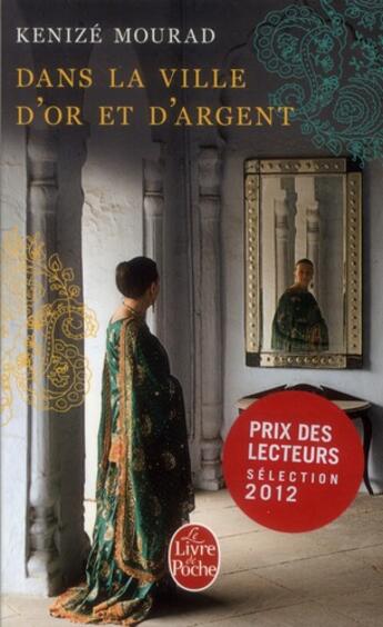 Couverture du livre « Dans la ville d'or et d'argent » de Kenize Mourad aux éditions Le Livre De Poche