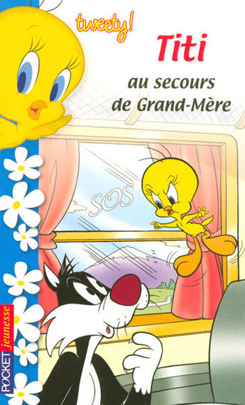 Couverture du livre « Tweety - tome 3 titi au secours de grand-mere - vol03 » de Jacobson Sidney aux éditions Pocket Jeunesse