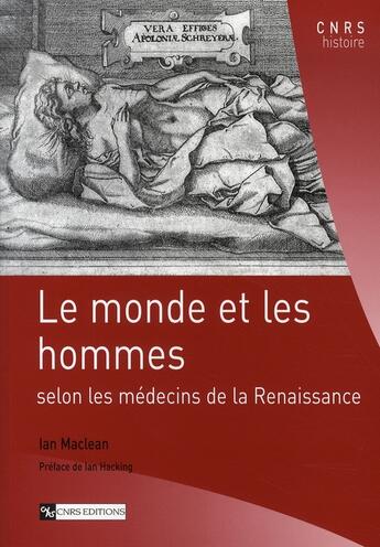 Couverture du livre « Le monde et les hommes selon les médecins de la renaissance » de Ian Maclean aux éditions Cnrs