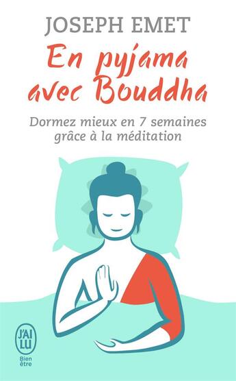 Couverture du livre « En pyjama avec Bouddha ; dormez mieux en 7 semaines grâce à la méditation » de Joseph Emet aux éditions J'ai Lu