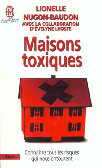 Couverture du livre « Maisons toxiques » de Nugon-Baudon Lionell aux éditions J'ai Lu